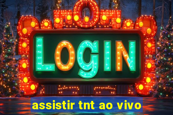 assistir tnt ao vivo